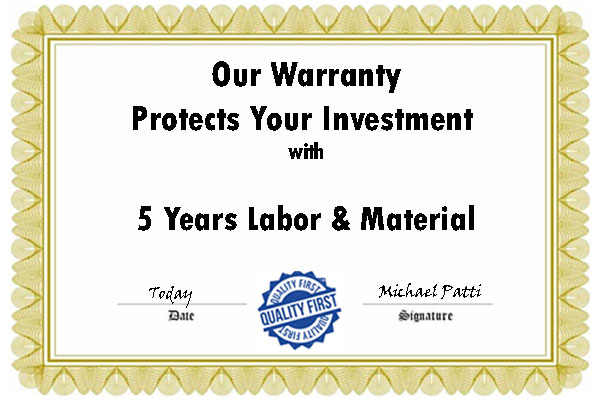 Warranty certificate with a gold border, stating: Our Warranty Protects Your Investment with 5 Years Labor & Material. It has a placeholder for date and a Quality First seal.