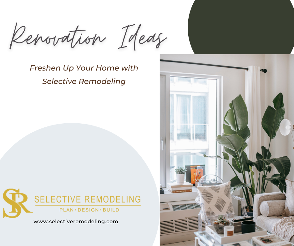 Renovation Ideas - Freshen Up Your Home with Selective Remodeling