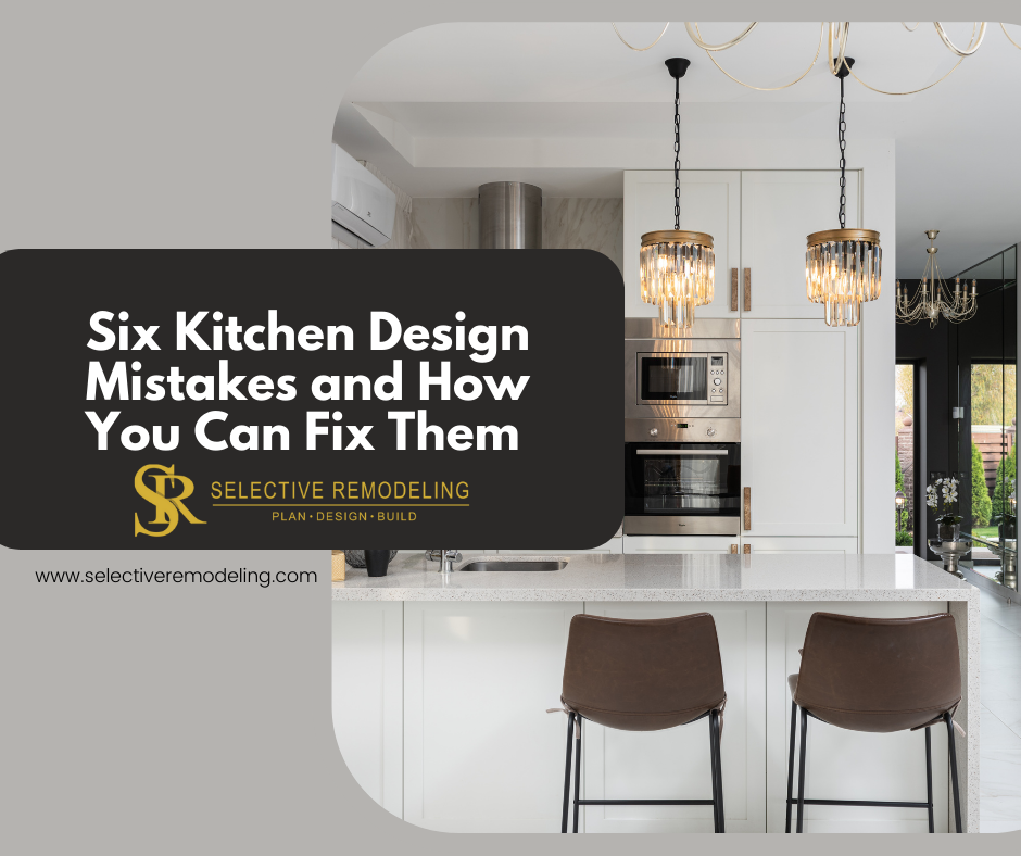 Six Kitchen Design Mistakes and How You Can Fix Them